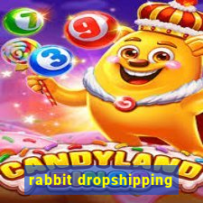 rabbit dropshipping